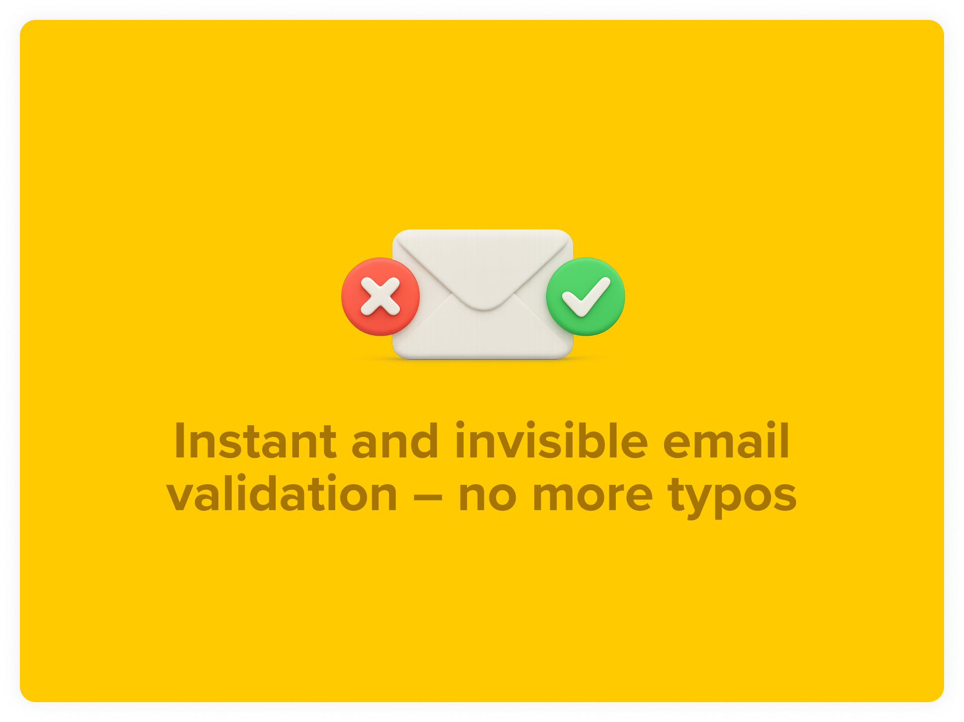 Customer emails are now validated automatically
